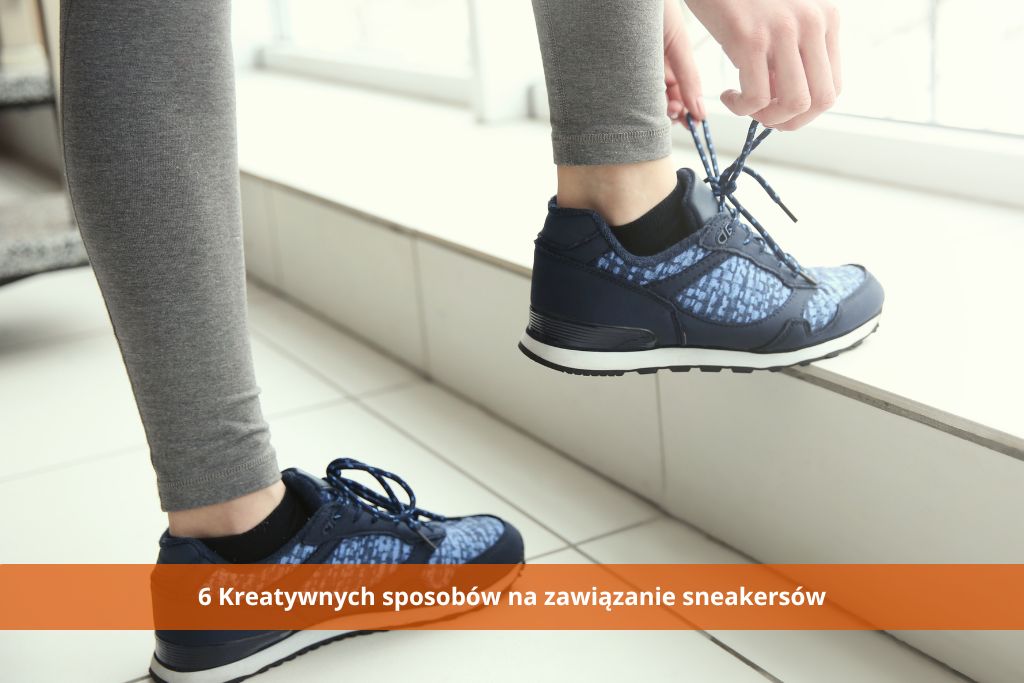 6 Kreatywnych sposobów na zawiązanie sneakersów