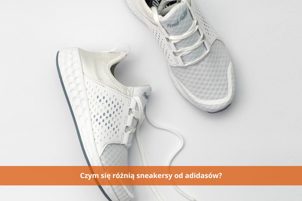 Czym się różnią sneakersy od adidasów