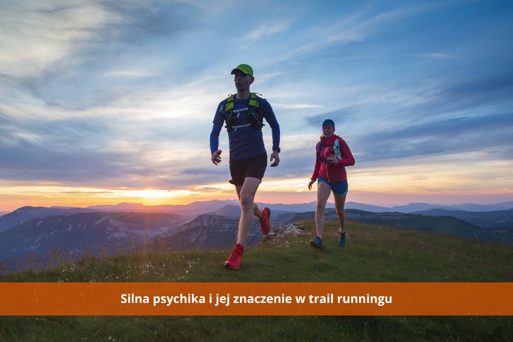 Silna psychika i jej znaczenie w trail runningu